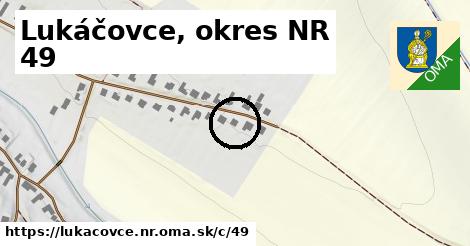 Lukáčovce, okres NR <span class="supisne">49</span>