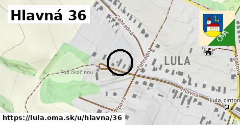 Hlavná 36, Lula