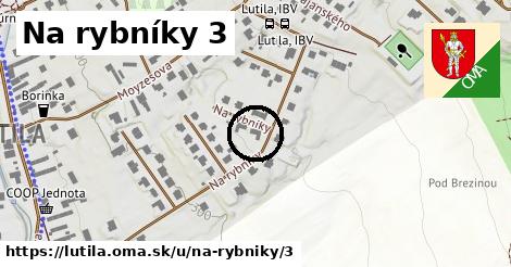 Na rybníky 3, Lutila