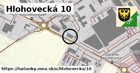 Hlohovecká 10, Lužianky