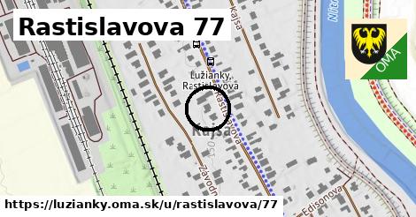 Rastislavova 77, Lužianky