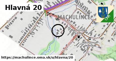 Hlavná 20, Machulince