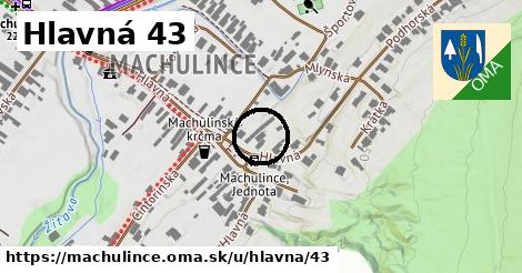 Hlavná 43, Machulince