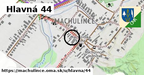 Hlavná 44, Machulince