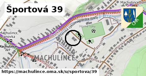 Športová 39, Machulince