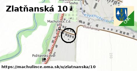 Zlatňanská 10, Machulince