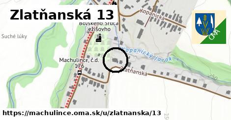 Zlatňanská 13, Machulince