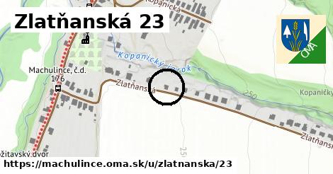 Zlatňanská 23, Machulince