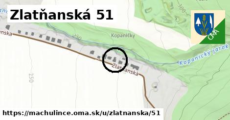 Zlatňanská 51, Machulince