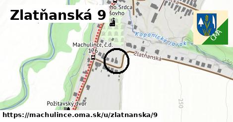 Zlatňanská 9, Machulince