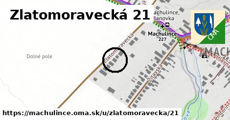 Zlatomoravecká 21, Machulince