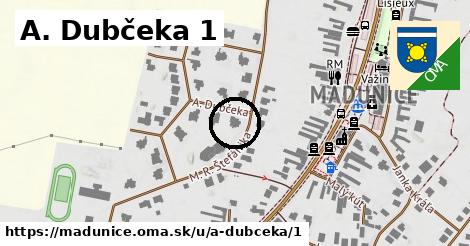 A. Dubčeka 1, Madunice