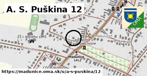 A. S. Puškina 12, Madunice