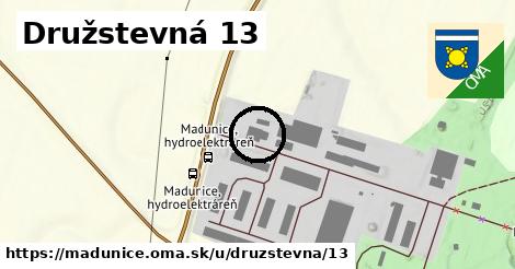 Družstevná 13, Madunice