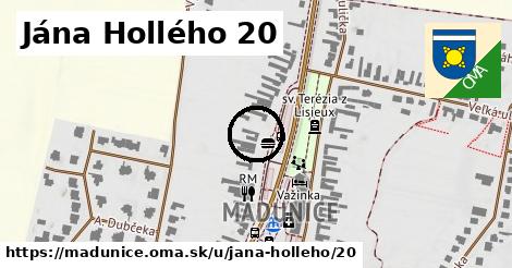 Jána Hollého 20, Madunice