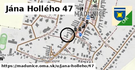 Jána Hollého 47, Madunice