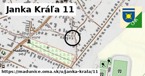 Janka Kráľa 11, Madunice