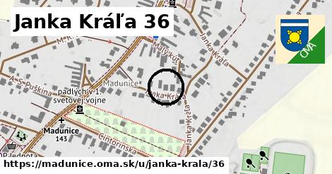 Janka Kráľa 36, Madunice