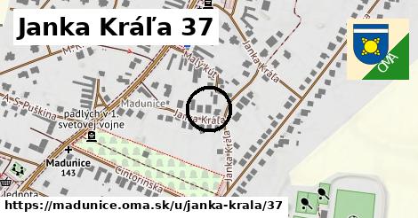 Janka Kráľa 37, Madunice