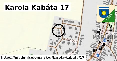 Karola Kabáta 17, Madunice