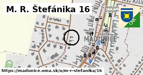 M. R. Štefánika 16, Madunice