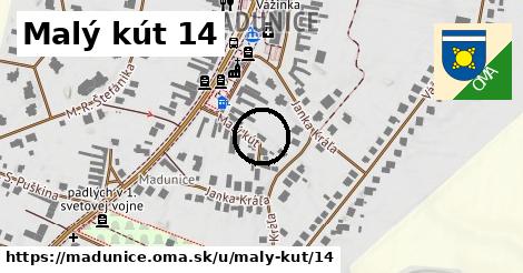 Malý kút 14, Madunice