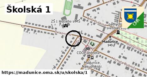 Školská 1, Madunice