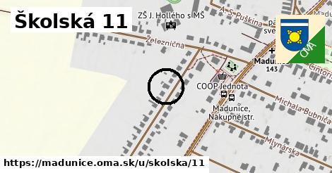 Školská 11, Madunice