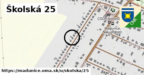 Školská 25, Madunice