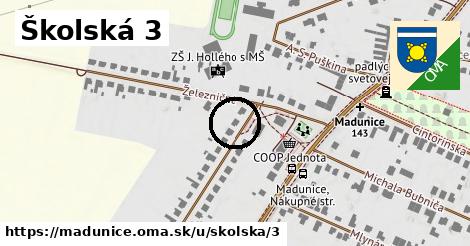 Školská 3, Madunice