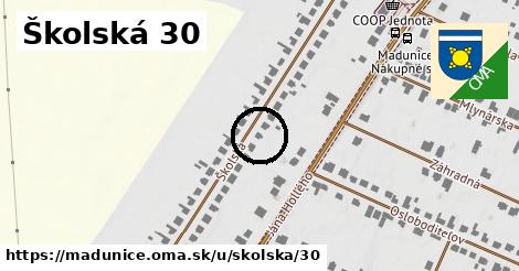 Školská 30, Madunice