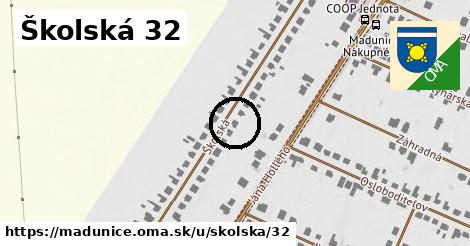 Školská 32, Madunice