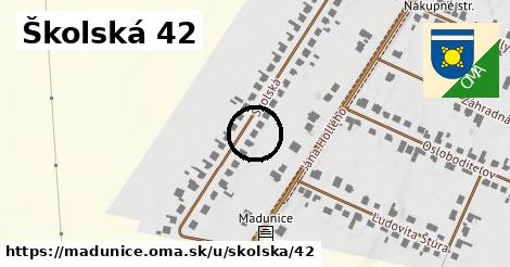 Školská 42, Madunice