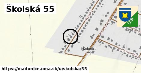 Školská 55, Madunice