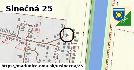Slnečná 25, Madunice