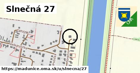 Slnečná 27, Madunice