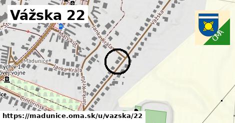 Vážska 22, Madunice