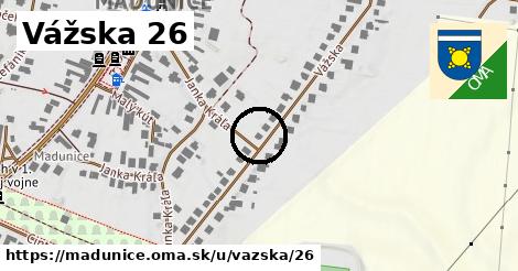 Vážska 26, Madunice