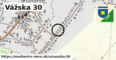 Vážska 30, Madunice