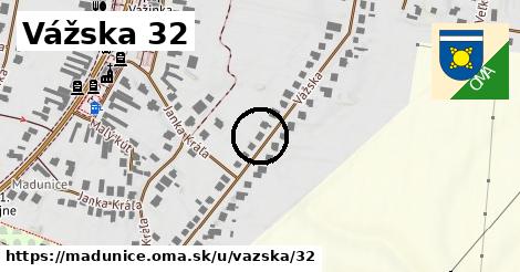 Vážska 32, Madunice