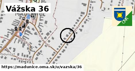 Vážska 36, Madunice