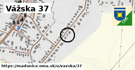 Vážska 37, Madunice