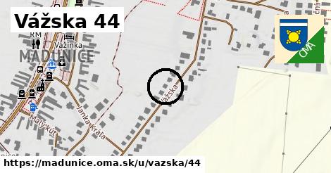 Vážska 44, Madunice