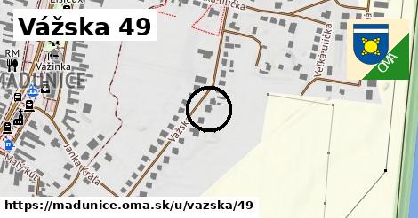 Vážska 49, Madunice