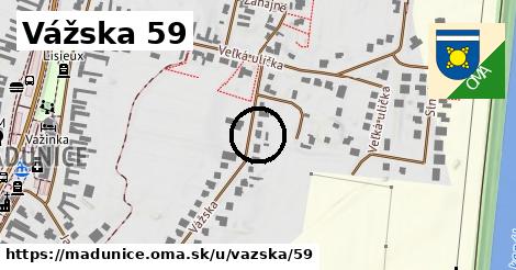 Vážska 59, Madunice