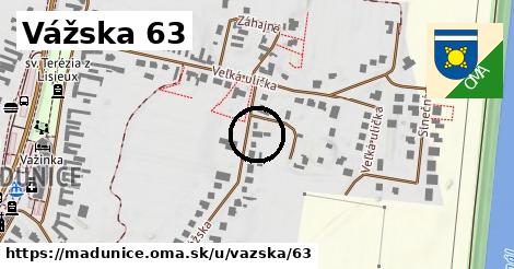 Vážska 63, Madunice