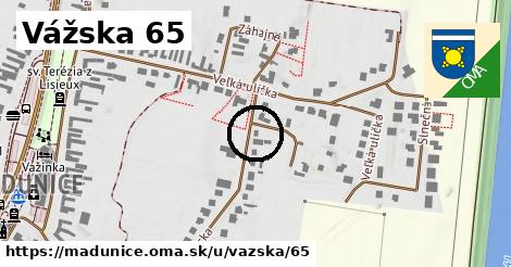 Vážska 65, Madunice