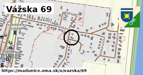 Vážska 69, Madunice