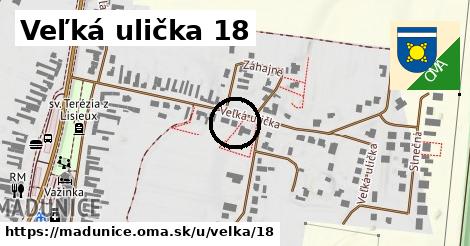 Veľká ulička 18, Madunice