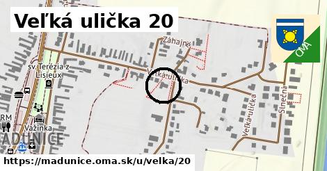 Veľká ulička 20, Madunice